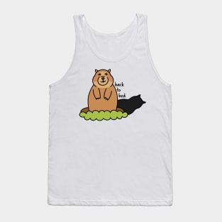 Back to Bed Groundhog Tank Top